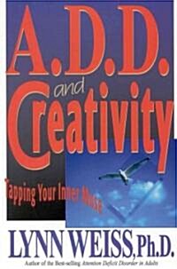 A.D.D. and Creativity: Tapping Your Inner Muse (Paperback)