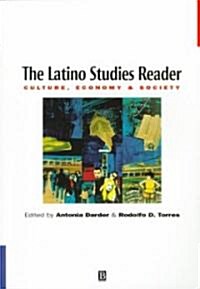 The Latino Studies Reader: Culture, Economy, and Society (Paperback)