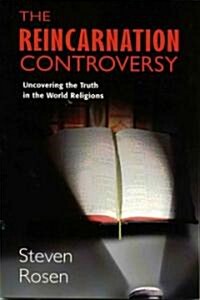 Reincarnation Controversy: Uncovering the Truth in the World Religions (Paperback)