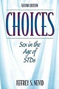 Choices: Sex in the Age of Stds (Paperback, 2, Revised)