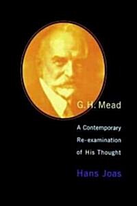 G. H. Mead: A Contemporary Re-Examination of His Thought (Paperback)