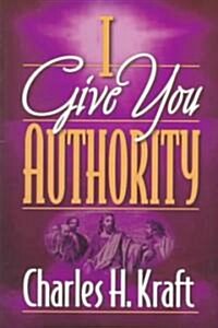 [중고] I Give You Authority (Paperback)