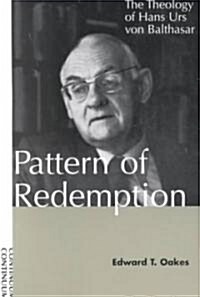 Pattern of Redemption : The Theology of Hans Urs von Balthasar (Paperback)