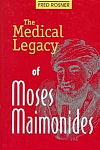 The Medical Legacy of Moses Maimonides (Hardcover)