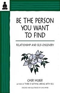 [중고] Be the Person You Want to Find: Relationship and Self-Discovery (Paperback)