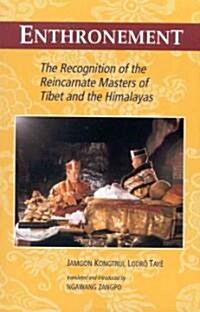 Enthronement: The Recognition of the Reincarnate Masters of Tibet and the Himalayas (Paperback)