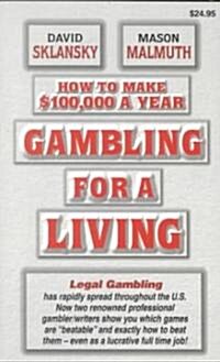Gambling for a Living: How to Make $100,000 a Year (Paperback)