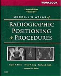 Merrills Atlas of Radiographic Positioning & Procedures (Paperback, 11th, Workbook)