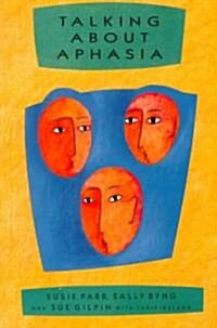 Talking About Aphasia (Paperback)