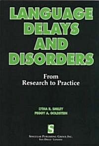 Language Delays and Disorders: From Research to Practice (Paperback)