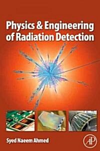 Physics and Engineering of Radiation Detection (Hardcover)