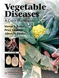 Vegetable Diseases: A Color Handbook (Hardcover)