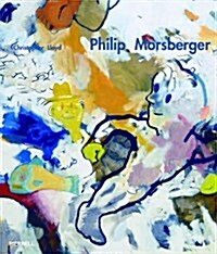 Philip Morsberger: A Passion for Painting (Hardcover)