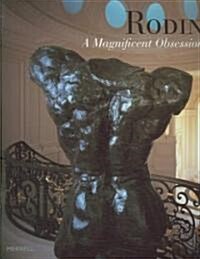 Rodin: A Magnificent Obsession (Paperback)