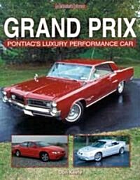 Grand Prix: Pontiacs Luxury Performance Car (Paperback)