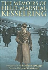 The Memoirs of Field-Marshal Kesselring (Paperback, Reprint)