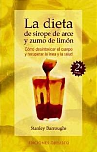 Dieta de Sirope de Arce y Zumo de Limon (Paperback)