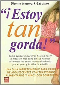 Estoy Tan Gorda!/ Im, Like,  So Fat! (Paperback, Translation)