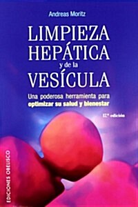 Limpieza Hepatica Y De La Vesicula/ the Amazing Liver & Gallbladder Flush (Paperback, Translation)