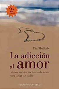 Adiccion Al Amor, La (Paperback)