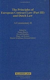 The Principles of European Contract Law (Part III) and Dutch Law: A Commentary II (Hardcover)