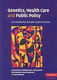 Genetics, Health Care and Public Policy : An Introduction to Public Health Genetics (Paperback)