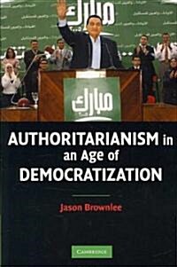 Authoritarianism in an Age of Democratization (Paperback)