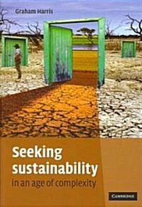 Seeking Sustainability in an Age of Complexity (Paperback)