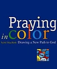 Praying in Color: Drawing a New Path to God (Paperback)