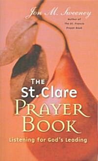 St. Clare Prayer Book: Listening for Gods Leading (Paperback)