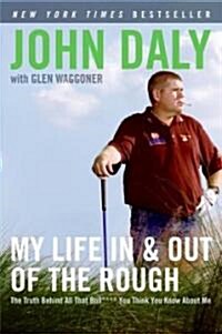 My Life in and Out of the Rough: The Truth Behind All That Bull**** You Think You Know about Me (Paperback)
