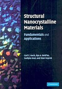 Structural Nanocrystalline Materials : Fundamentals and Applications (Hardcover)