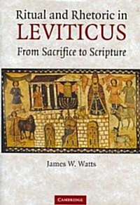 Ritual and Rhetoric in Leviticus : From Sacrifice to Scripture (Hardcover)