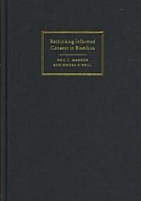 Rethinking Informed Consent in Bioethics (Hardcover)
