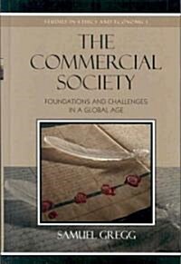 The Commercial Society: Foundations and Challenges in a Global Age (Hardcover)