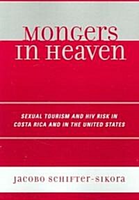 Mongers in Heaven: Sexual Tourism and HIV Risk in Costa Rica and in the United States (Paperback)