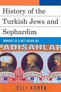 History of the Turkish Jews and Sephardim: Memories of a Past Golden Age (Paperback)