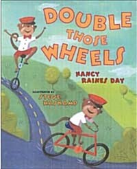 Double Those Wheels (School & Library, 1st)