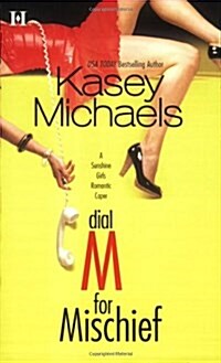 Dial M For Mischief (USA Today Bestselling Author) (Mass Market Paperback, 1st)