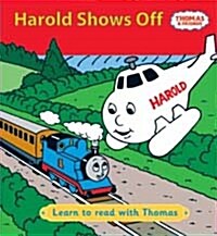 Harold Shows Off : Learn to Read with Thomas (Hardcover)