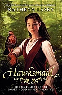 Hawksmaid: The Untold Story of Robin Hood and Maid Marian (Paperback)