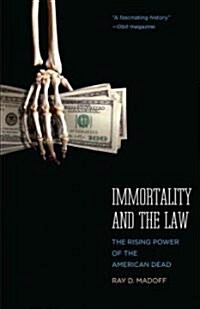 Immortality and the Law: The Rising Power of the American Dead (Paperback)