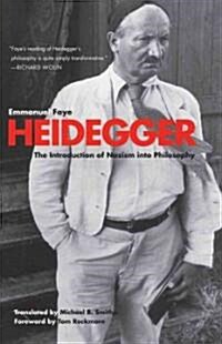 Heidegger: The Introduction of Nazism Into Philosophy in Light of the Unpublished Seminars of 1933-1935                                                (Paperback)