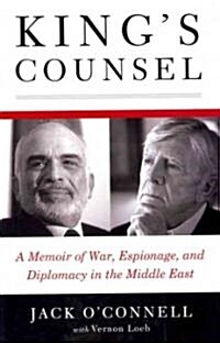 Kings Counsel: A Memoir of War, Espionage, and Diplomacy in the Middle East (Hardcover)