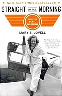 Straight on Till Morning: The Life of Beryl Markham (Paperback)