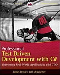 Professional Test Driven Development with C#: Developing Real World Applications with Tdd (Paperback)