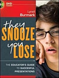 They Snooze, You Lose : The Educators Guide to Successful Presentations (Paperback)