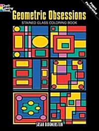 Geometric Obsessions Stained Glass Coloring Book (Paperback)