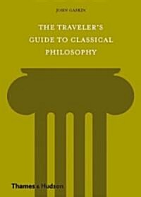 The Travelers Guide to Classical Philosophy (Paperback)