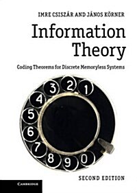 Information Theory : Coding Theorems for Discrete Memoryless Systems (Hardcover, 2 Revised edition)